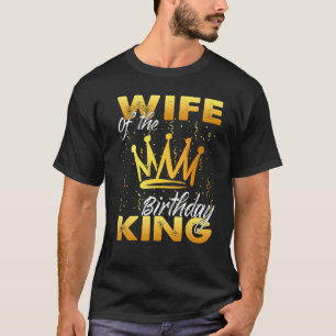 Ehefrau des Geburtstags der Königskönigskrone T-Shirt