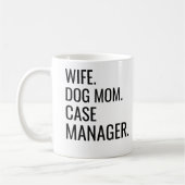 Ehefrau Dog Mama Case Manager Kaffeetasse (Links)