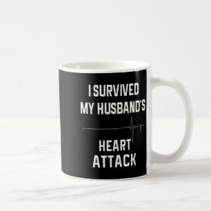 Ehefrau eines Herzinfarkt-Überlebenden - überlebte Kaffeetasse
