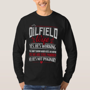 Ehefrau eines Ölfeldarbeiters Ölmann Öl T-Shirt