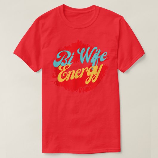 Ehefrau Energy LGBTQ+ Support T - Shirt (Design vorne)