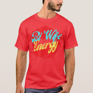 Ehefrau Energy LGBTQ+ Support T - Shirt