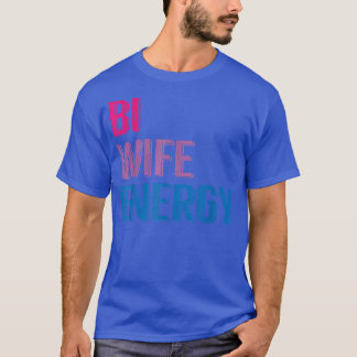Ehefrau Energy LGBTQ T - Shirt