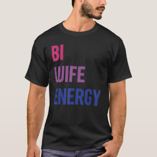 Ehefrau Energy LGBTQ Unterstützung LGBT Ehefrau Re T-Shirt