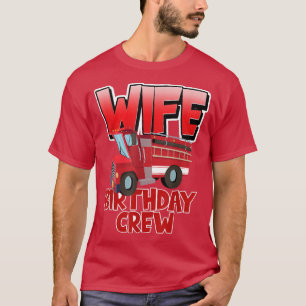 Ehefrau Geburtstag Crew Feuerwehrmann Feuerwehrman T-Shirt