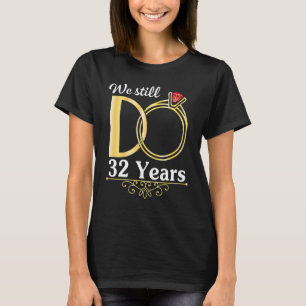 Ehefrau gemeinsam mit dem Ehemann noch 32 Jahre he T-Shirt