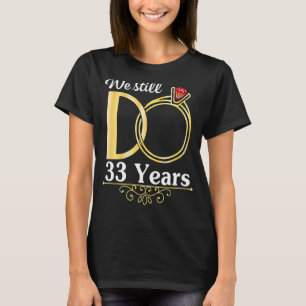 Ehefrau gemeinsam mit dem Ehemann noch 33 Jahre he T-Shirt