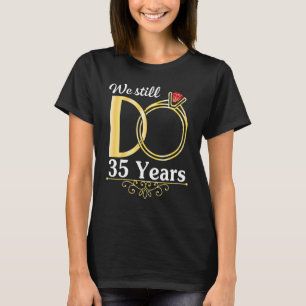 Ehefrau gemeinsam mit dem Ehemann noch 35 Jahre he T-Shirt