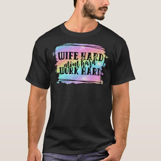 Ehefrau harte Mama harte Arbeit Muttertag T-Shirt (Vorderseite)