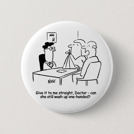 Ehefrau hat einen gebrochenen Arm in einem Tuch Button (Vorderseite)