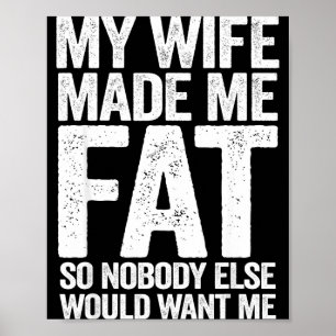 Ehefrau hat mich fett gemacht lustiger Spruch Ehem Poster