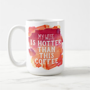 Ehefrau heißer als dieser KaffeeWatercolor Trendy Kaffeetasse