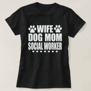 Ehefrau Hund Mama Sozialarbeiter Funny Hund Lover  T-Shirt