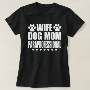 Ehefrau Hunde Mama Paraprofessional Tech Funny Dog T-Shirt
