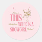Ehefrau ist eine Showgirl-Junggesellinnen-Abschied Runder Aufkleber (Vorderseite)