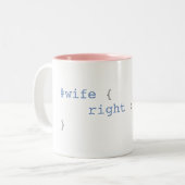 Ehefrau ist immer rechter lustiger CSS Zweifarbige Tasse (Vorderseite Links)