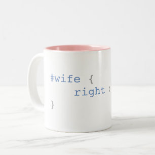 Ehefrau ist immer rechter lustiger CSS Zweifarbige Tasse