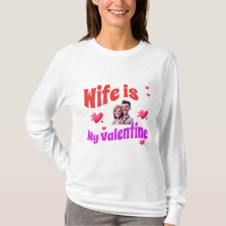 Ehefrau ist mein Valentinstag - Romantischer Valen T-Shirt