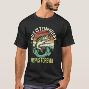 Ehefrau ist zeitweiliger Fisch ist ewig T-Shirt