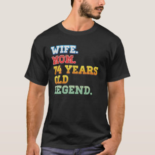 Ehefrau Mama 74. Jährige Legende 74 Geburtstag Vin T-Shirt
