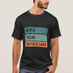 Ehefrau Mama Arzt Ärztlicher Arzt Chirurg Krankenh T-Shirt