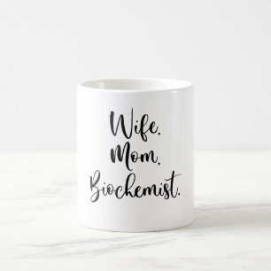 Ehefrau. Mama. Biochemiker. Kaffeetasse