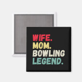 Ehefrau Mama Bowling Legende zehn Button fünf Butt Magnet (Vorderseite/Rückseite)