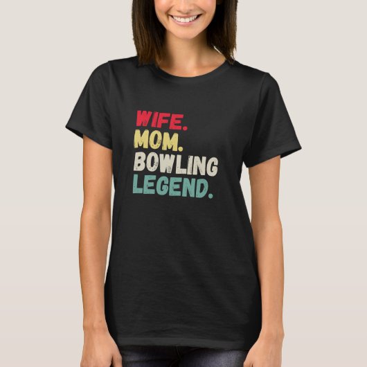 Ehefrau Mama Bowling Legende zehn Button fünf Butt T-Shirt (Vorderseite)