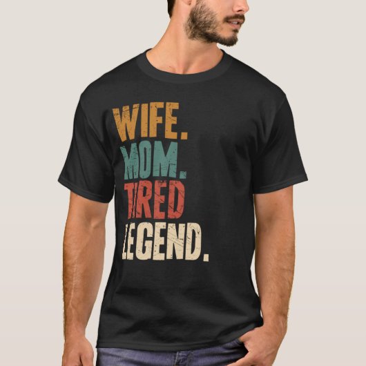 Ehefrau Mama Müde Mutter Mutter Muttertag T-Shirt (Vorderseite)