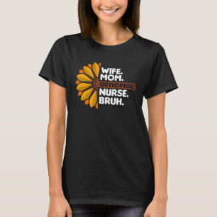 Ehefrau Mama Orthopädie Krankenschwester Bruh Orth T-Shirt