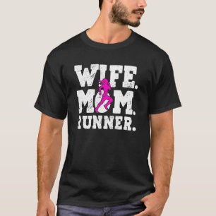 Ehefrau Mama Runner Sprinter Joggen Freizeitaktivi T-Shirt