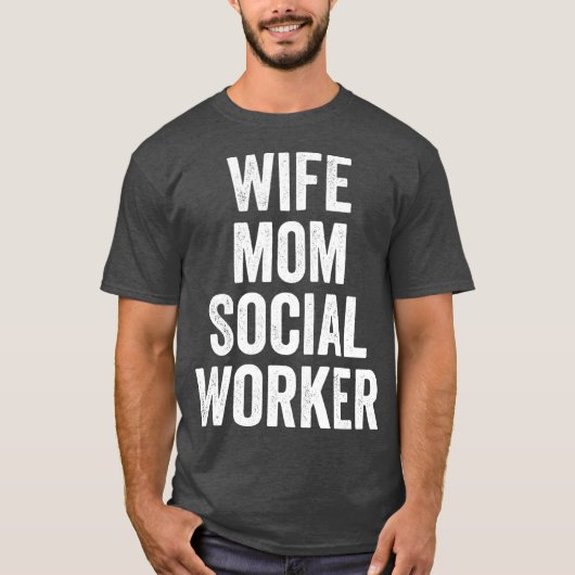 Ehefrau Mama Sozialarbeiter Niedlich Mütter Tag T-Shirt (Vorderseite)