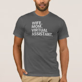 "EHEFRAU. MAMA. VIRTUELLER ASSISTENT." T-Shirt (Vorderseite)