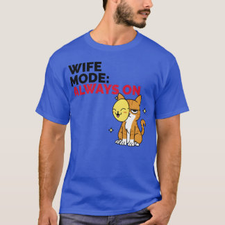 Ehefrau-Modus Immer An Familie T-Shirt
