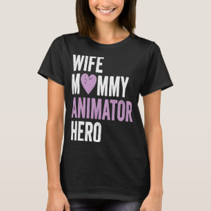 Ehefrau Mommy Animator Heldin T-Shirt