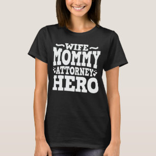 Ehefrau Mommy Anwalt Hero Mama Muttertagsgeschenk T-Shirt