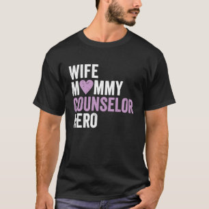 Ehefrau Mommy Counselor Heldin T-Shirt