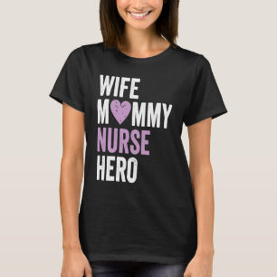 Ehefrau Mommy Nurse Heldin T-Shirt
