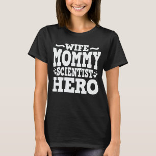 Ehefrau Mommy Scientist Hero Funny Mama Muttertag T-Shirt