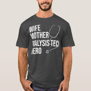 Ehefrau Mother Dialysis Tech Hero Nurse Kinderzimm T-Shirt