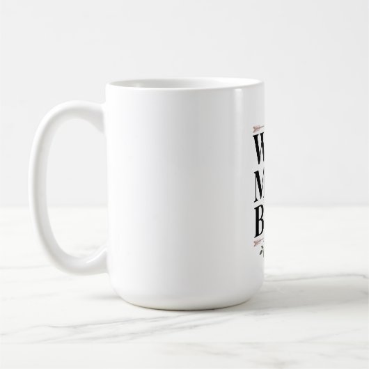 Ehefrau. Mutter. Chef. Kaffeetasse (Links)