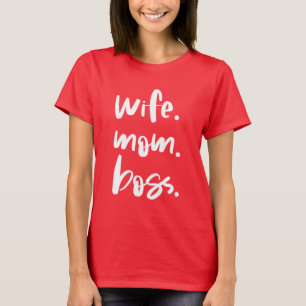 Ehefrau. Mutter. Chefin. T-Shirt