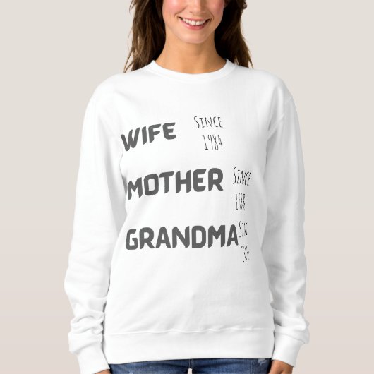 "Ehefrau Mutter Großmutter individuelles Jahr Sweatshirt (Vorderseite)