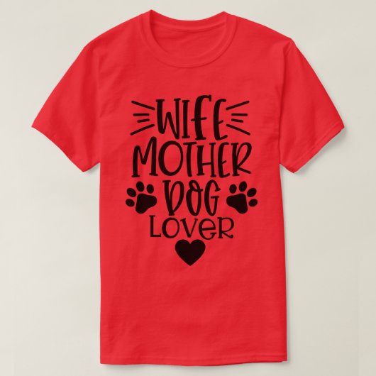 Ehefrau Mutter Hund Lover Funny Dog Lover Zitat T-Shirt (Design vorne)