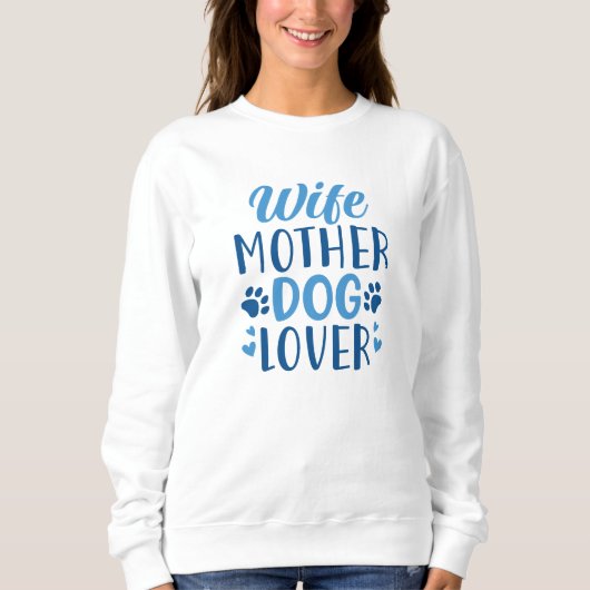 Ehefrau Mutter Hund Lover Sweatshirt (Vorderseite)