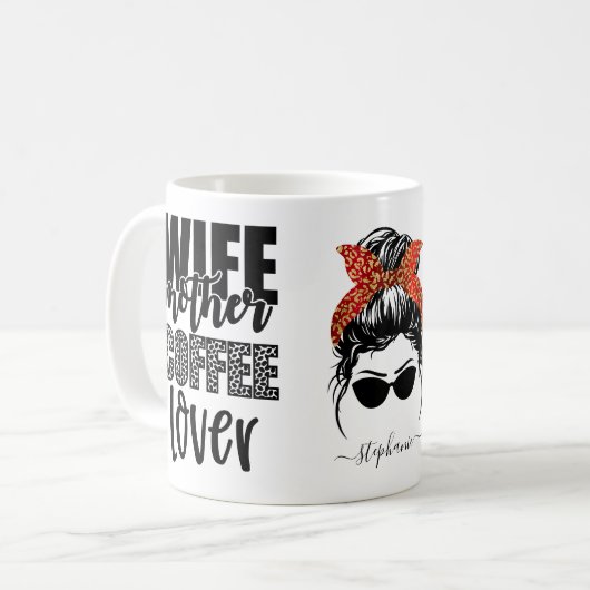 Ehefrau Mutter Kaffee Lover Messy Bun Mama Leben l Kaffeetasse (Vorderseite Links)