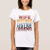 Ehefrau Mutter Schwester Legend T-Shirt (Vorderseite)