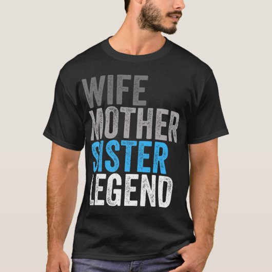 Ehefrau Mutter Schwester Legende Beste Mutter Mama T-Shirt (Vorderseite)
