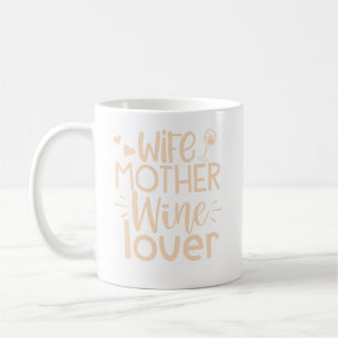 Ehefrau, Mutter, Weinangebot Kaffeetasse