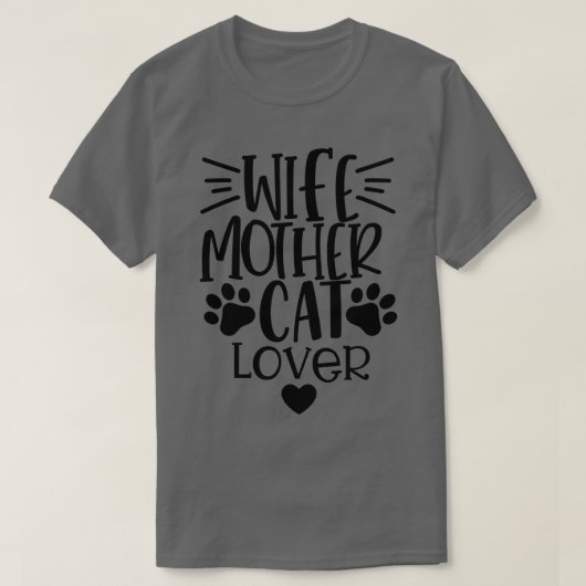 Ehefrau Mutterkatze Lover Funny Cat Mama Zitat 1 T-Shirt (Design vorne)